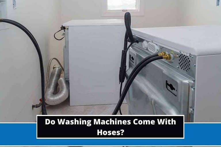 Do Washing Machines Come With Hoses