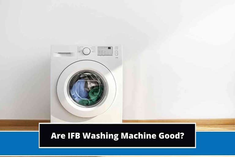 Are IFB Washing Machine Good