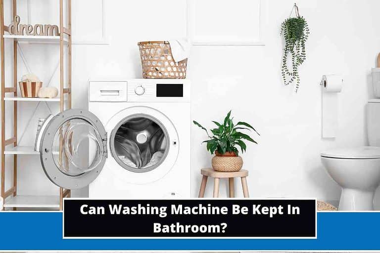 Can Washing Machine Be Kept In Bathroom