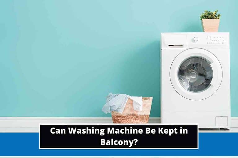 Can Washing Machine Be Kept in Balcony