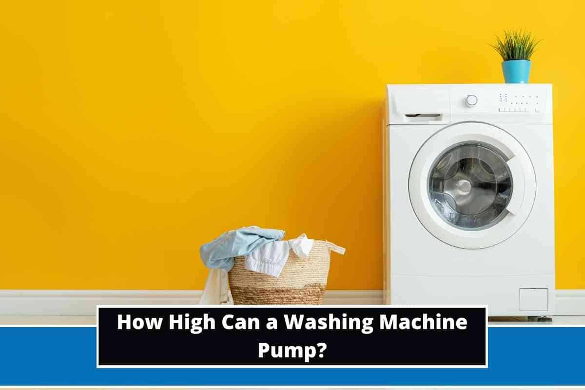 How High Can a Washing Machine Pump?