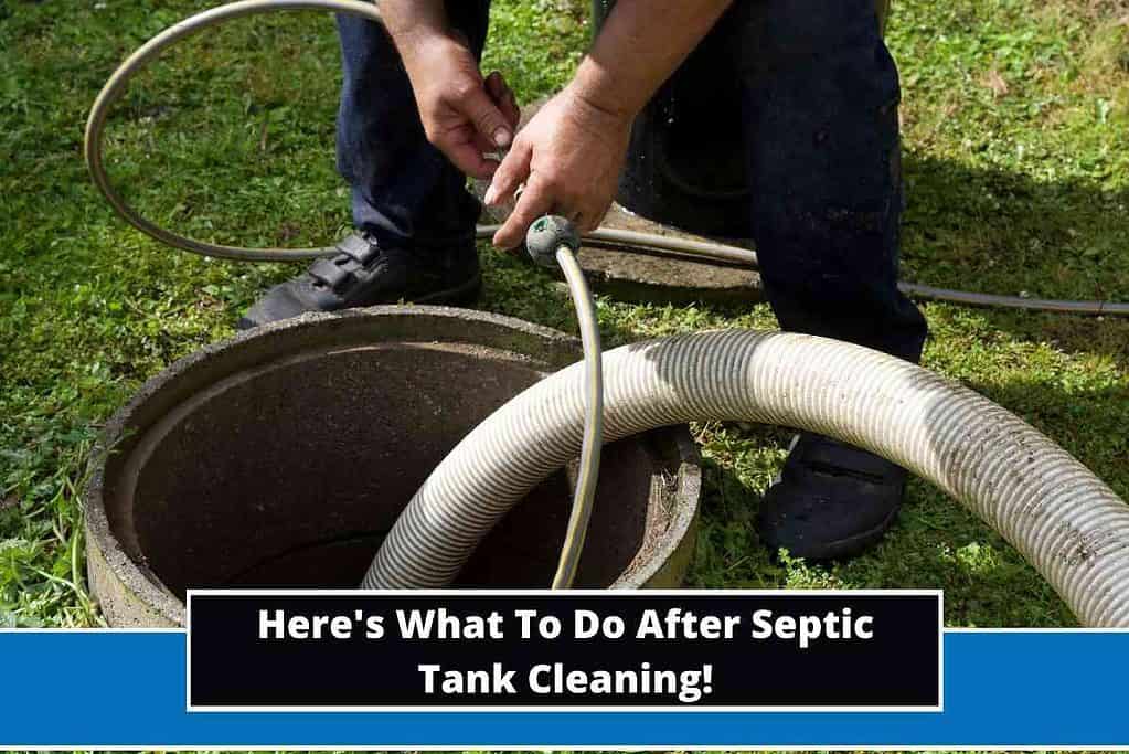 What To Do After Septic Tank Is Pumped?