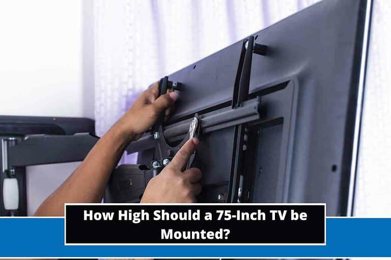 How High Should a 75-Inch TV be Mounted