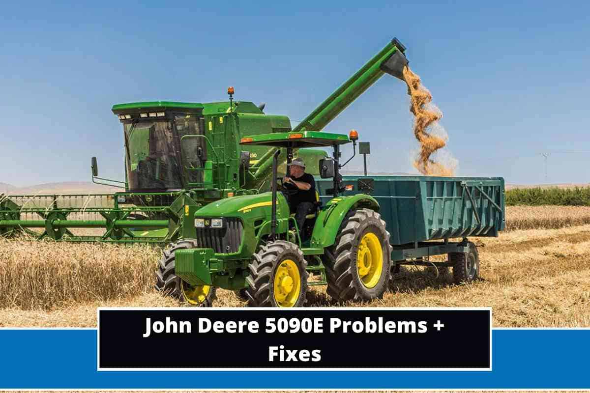 Top 6 John Deere 5090E Problems (Troubleshooting Tips)