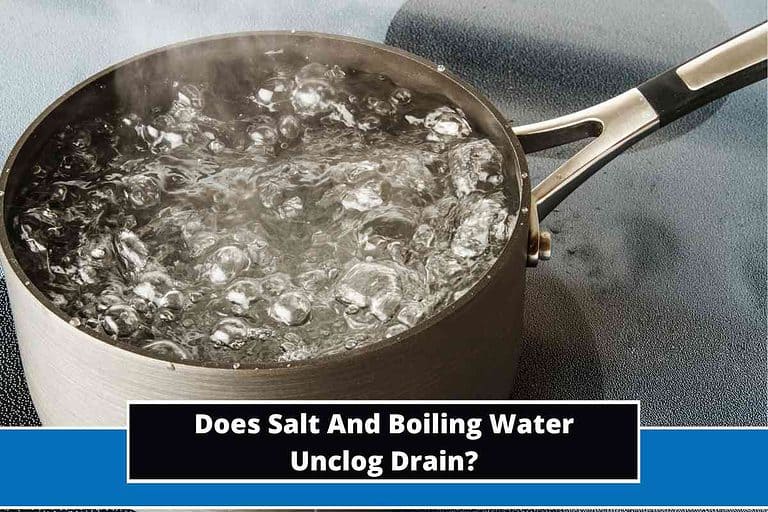 Does Salt And Boiling Water Unclog Drain