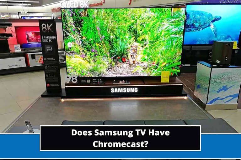 Does Samsung TV Have Chromecast