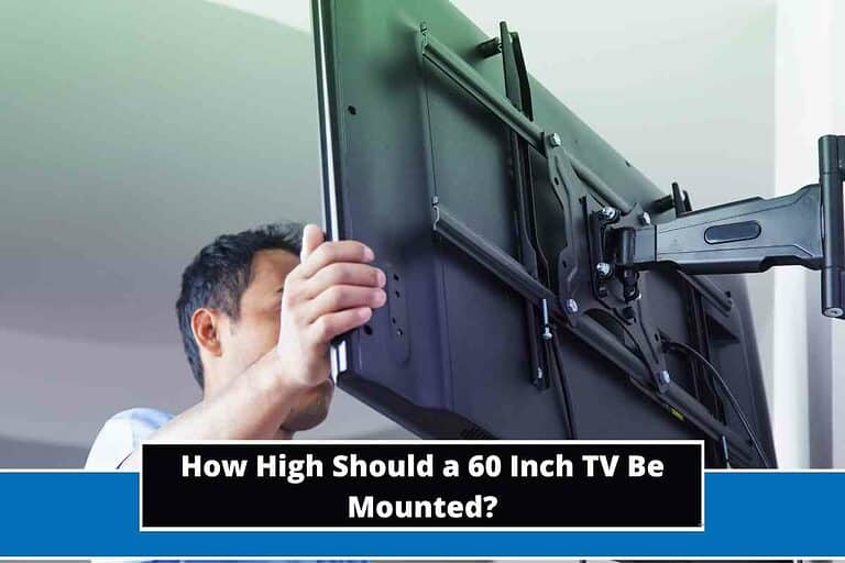 How High Should a 60 Inch TV Be Mounted