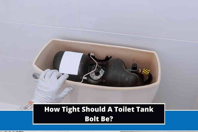 How Tight Should A Toilet Tank Bolt Be
