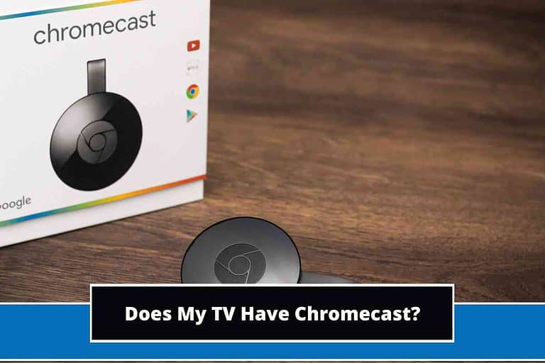 Does My TV Have Chromecast